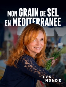 TV5MONDE - Mon grain de sel en Méditerranée