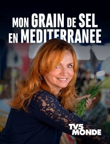 TV5MONDE - Mon grain de sel en Méditerranée