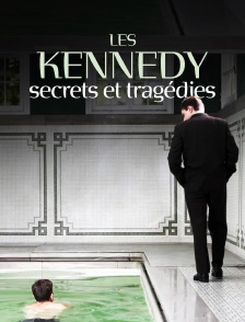 Les Kennedy : secrets et tragédies
