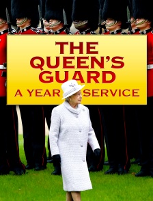 The Queen's Guard: A Year In Service