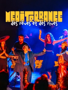 Méditerranée : Des rêves et des rives