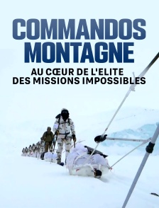 Commandos Montagne, au coeur de l'élite des missions impossibles