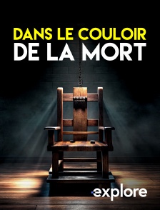 EXPLORE - Dans le couloir de la mort