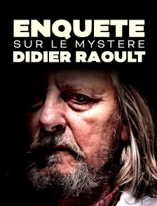 Enquête sur le mystère Didier Raoult