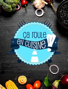 Ça roule en cuisine