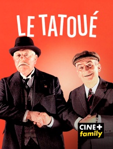 CINE+ Family - Le tatoué