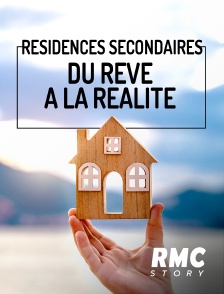 RMC Story - Résidences secondaires : du rêve à la réalité