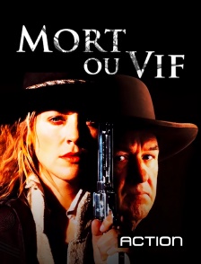 Action - Mort ou vif