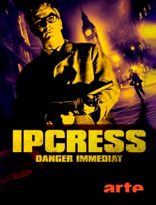 Ipcress, danger immédiat