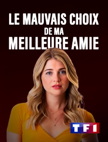 TF1 - Le mauvais choix de ma meilleure amie