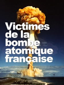 Victimes de la bombe atomique française