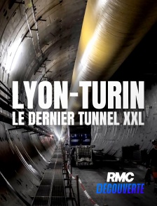RMC Découverte - Lyon-Turin : le dernier tunnel XXL