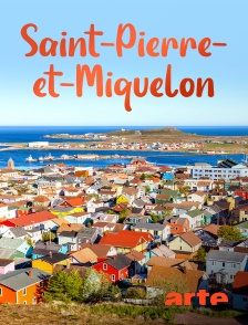 Arte - Saint-Pierre-et-Miquelon : Un petit coin de France en Amérique