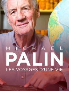 Michael Palin : les voyages d'une vie