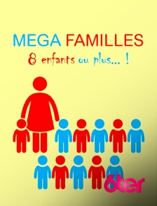 6ter - Méga familles : 8 enfants ou plus... !