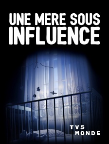 TV5MONDE - Une mère sous influence