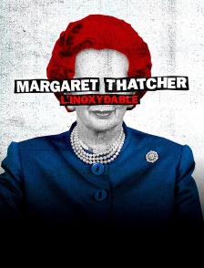 Margaret Thatcher, l'inoxydable