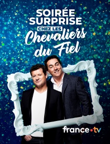france.tv - Soirée surprise chez Les Chevaliers du Fiel