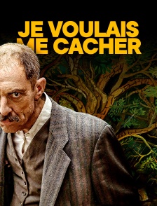 Je voulais me cacher