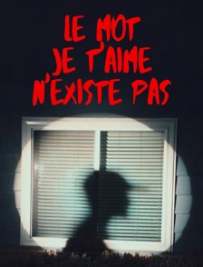 Le mot je t'aime n'existe pas