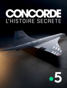France 5 - Concorde, l'histoire secrète