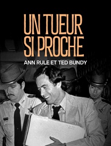"Un tueur si proche" : Ann Rule et Ted Bundy