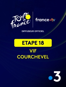 France 3 - Cyclisme - Tour de France 2025 : étape 18 (Vif / Courchevel Col de la Loze)
