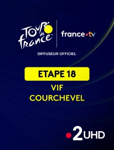 France 2 UHD - Cyclisme - Tour de France 2025 : étape 18 (Vif / Courchevel Col de la Loze)