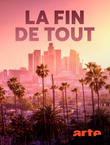 Arte - La fin de tout