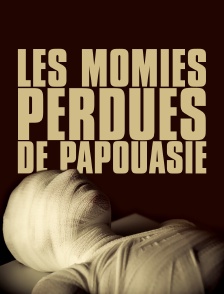 Les momies perdues de Papouasie