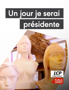 Un jour je serai présidente