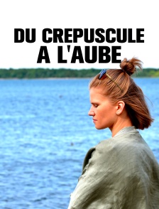 Du crépuscule à l'aube