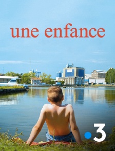 France 3 - Une enfance