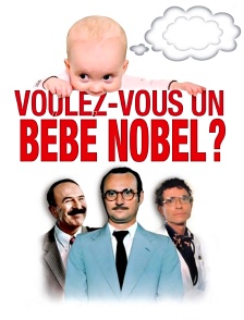 Voulez-vous un bébé Nobel ?