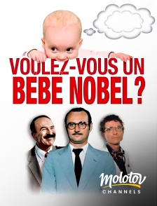 Molotov channels - Voulez-vous un bébé Nobel ?