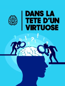 Dans la tête d'un virtuose