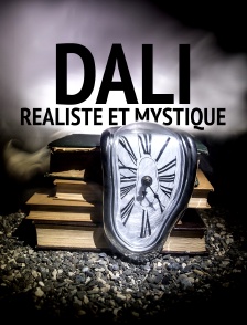 Dalí, réaliste et mystique