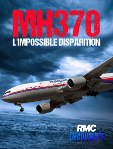 RMC Découverte - MH370 : l'impossible disparition
