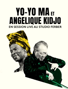 Yo-Yo Ma et Angélique Kidjo en session live au Studio Ferber