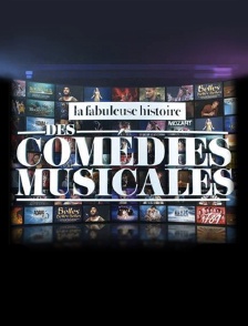 La fabuleuse histoire des comédies musicales