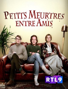 RTL 9 - Petits meurtres entre amis