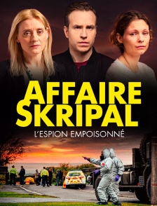 Affaire Skripal : l'espion empoisonné