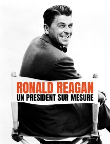 Ronald Reagan, un président sur mesure
