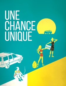 Une chance unique