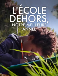 L'école dehors, notre meilleure année