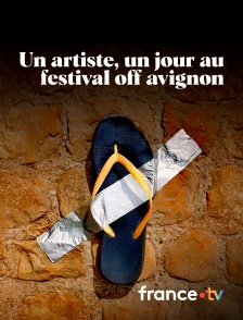 France.tv - Un artiste, un jour au festival off d'Avignon