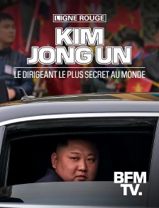 BFMTV - Kim Jong Un : le dirigeant le plus secret au monde