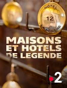 France 2 - Maisons et hôtels de légende