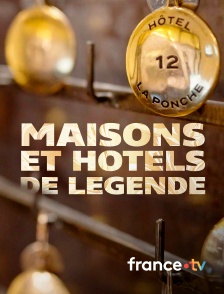 france.tv - Maisons et hôtels de légende
