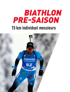 Biathlon - Présaison : 15 km individuel messieurs